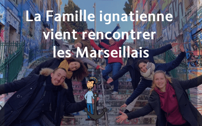 La Famille ignatienne vient rencontrer les Marseillais